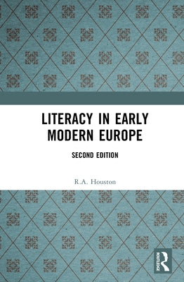 Literacy in Early Modern Europe by Houston, R. A.