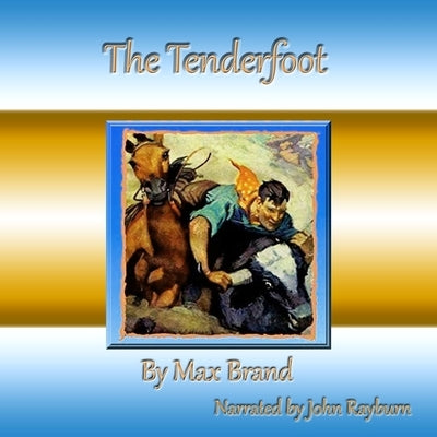 The Tenderfoot by Brand, Max