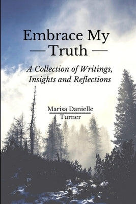 Embrace My Truth by Turner, Marisa