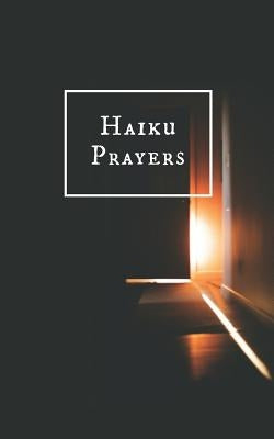 Haiku Prayers by Zvara, Luke