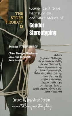 Women Can't Drive, Men Don't Cry, and other stories of Gender Stereotyping: The Story Project 13 by Your Story, Tell Me