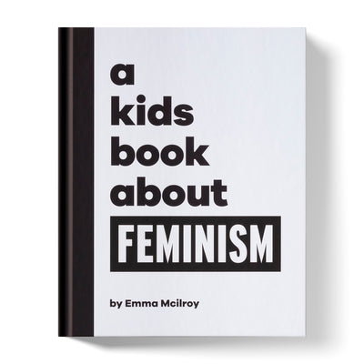 A Kids Book about Feminism by McIlroy, Emma