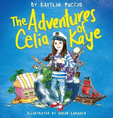The Adventures of Celia Kaye by Puccio, Kaitlin