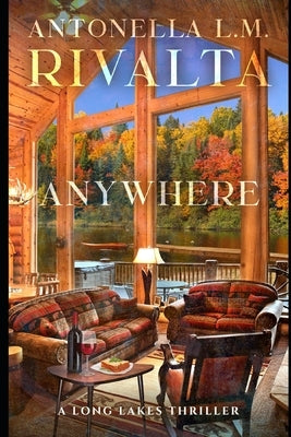 Anywhere: A Long Lakes Thriller by Rivalta, Antonella L. M.