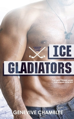 Ice Gladiators by Chamblee, Genevive