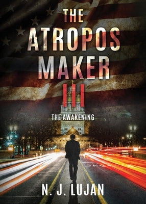 The Atropos Maker III: The Awakening by Lujan, N. J.