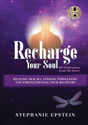 RECHARGE YOUR SOUL - 100 Meditations From the Heart by Epstien, Stephanie
