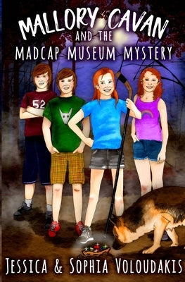 Mallory Cavan and the Madcap Museum Mystery by Voloudakis, Jessica