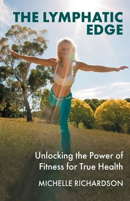 The Lymphatic Edge by Richardson, Michelle Jean