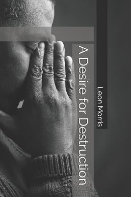 A Desire for Destruction by Morris, Leon