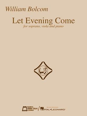 Let Evening Come: For Soprano, Viola and Piano by Bolcom, William