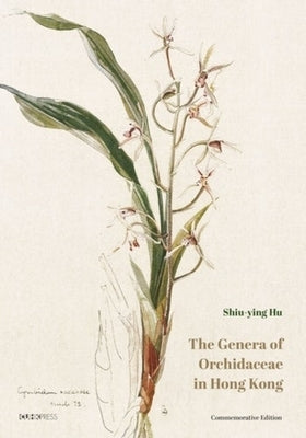 The Genera of Orchidaceae in Hong Kong: Commemorative Edition by