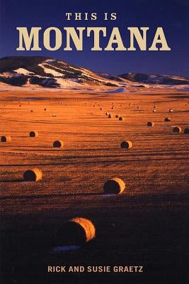 This Is Montana by Graetz, Rick