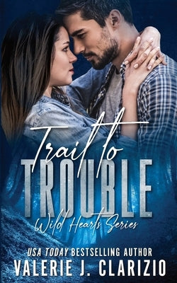 Trail to Trouble by Clarizio, Valerie