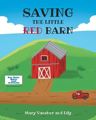 Saving the Little Red Barn by Vansher, Mary