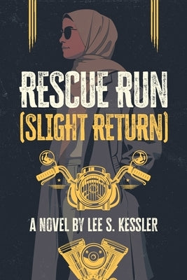 Rescue Run: (Slight Return) by Kessler, Lee S.