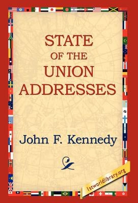 State of the Union Addresses by Kennedy, John F.