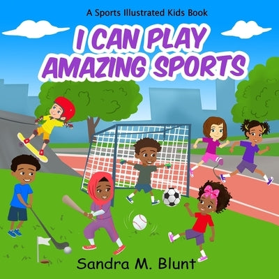 I Can Play Amazing Sports: A Sports Illustrated Book For Kids by Bayramoglu, Hatice
