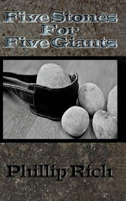Five Stones for Five Giants by Rich, Phillip