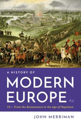 A History of Modern Europe by Merriman, John