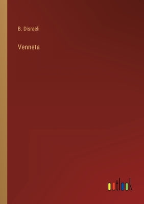 Venneta by Disraeli, B.