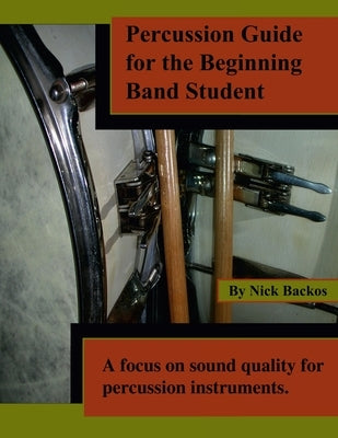 Percussion Guide for the Beginning Band Student by Backos, Nick