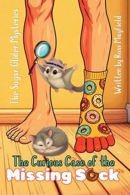 The Curious Case of the Missing Sock by Mayfield, Russ