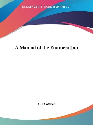 A Manual of the Enumeration by Coffman, C. J.