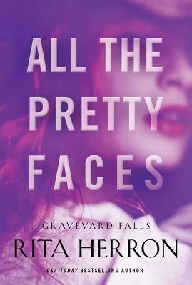 All the Pretty Faces by Herron, Rita