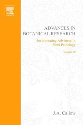 Advances in Botanical Research: Volume 40 by Callow, J. A.