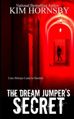 The Dream Jumper's Secret: A Supernatual Suspense by Hornsby, Kim