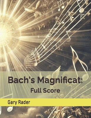 Bach's Magnificat: Full Score by Rader, Gary