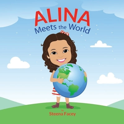 Alina Meets the World! by Facey, Steena