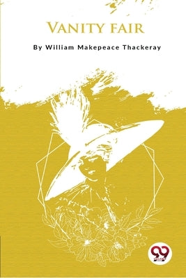 Vanity Fair by Thackeray, William Makepeace