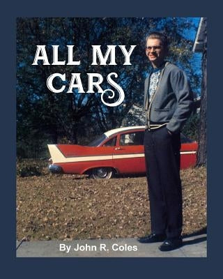 All My Cars by Coles, John R.
