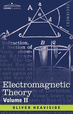 Electromagnetic Theory, Volume 2 by Heaviside, Oliver