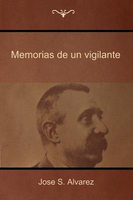 Memorias de un vigilante by Alvarez (Fray Mocho), Jose S.