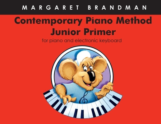 Contemporary Piano Method - Junior Primer by Brandman, Margaret S.