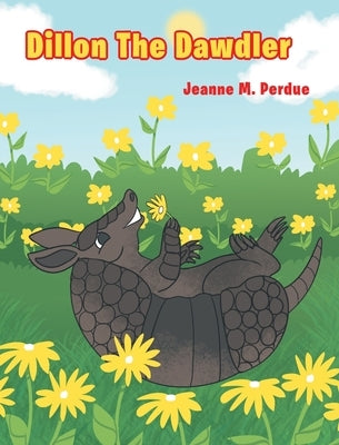 Dillon The Dawdler by Perdue, Jeanne M.
