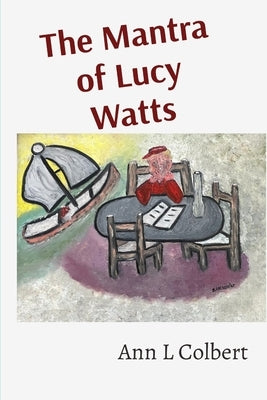 The Mantra of Lucy Watts by Colbert, Ann L.