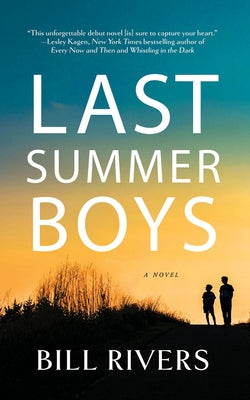 Last Summer Boys by Rivers, Bill