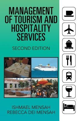 Management of Tourism and Hospitality Services: Second Edition by Mensah, Ishmael