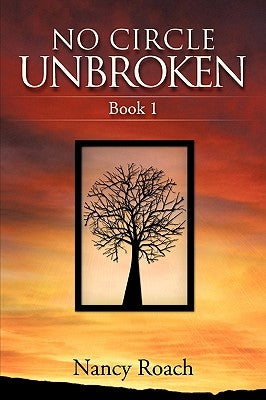 No Circle Unbroken by Roach, Nancy