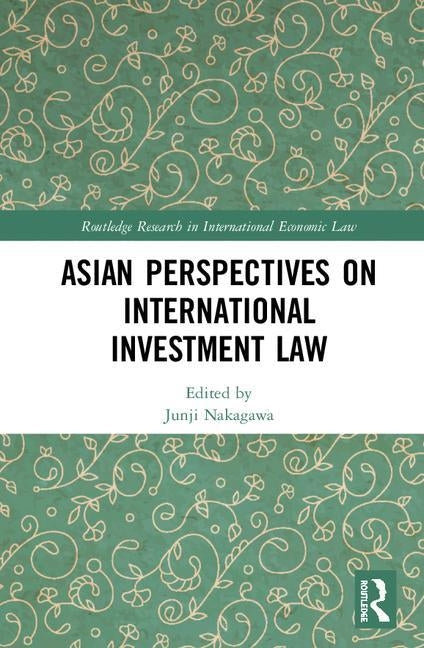 Asian Perspectives on International Investment Law by Nakagawa, Junji