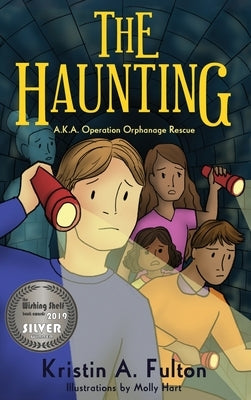The Haunting: AKA Operation Orphanage Rescue by Fulton, Kristin A.