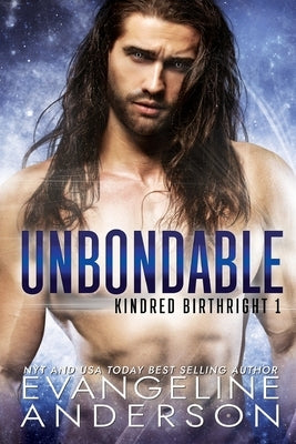 Unbondable: Book 1 of the Kindred Birthright Series by Anderson, Evangeline
