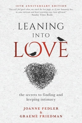 Leaning Into Love: the secrets to finding and keeping intimacy by Fedler, Joanne