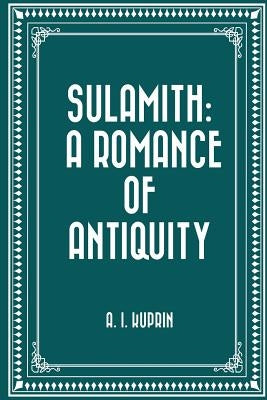 Sulamith: A Romance of Antiquity by Guerney, Bernard Guilbert