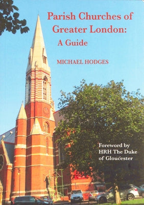 Parish Churches of Greater London: A Guide by Hodges, Michael