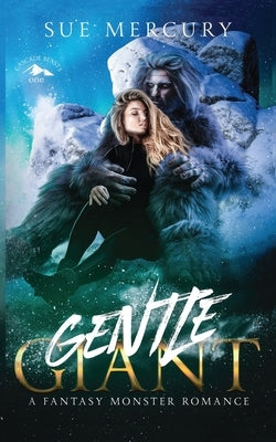 Gentle Giant: A Fantasy Monster Romance by Lyndon, Sue